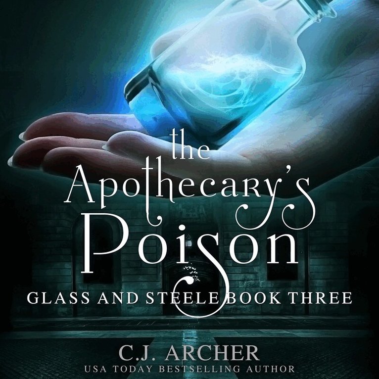 C.J. Archer - The Apothecary's Poison, Ljudbok