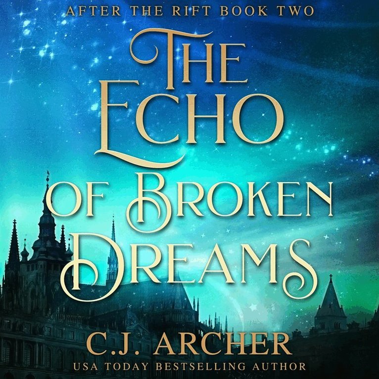 C.J. Archer - The Echo of Broken Dreams, Ljudbok