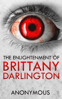 A. Nonymous - The Enlightenment of Brittany Darlington, Häftad