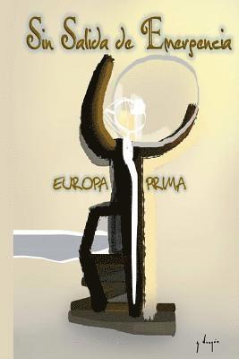 Europa Prima, Mrv Editorial Independiente - Sin salida de emergencia, Häftad. Tillgänglighet: Lägg i varukorg
