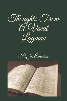H. J. Emerson - Thoughts From A Vocal Layman, Häftad. Tillgänglighet: Lägg i varukorg