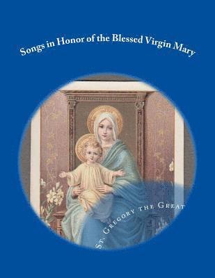 Gregory The Great - Songs in Honor of the Blessed Virgin Mary, Häftad. Tillgänglighet: Lägg i varukorg
