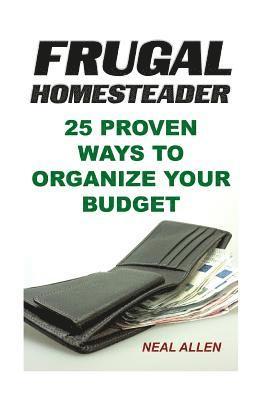 Neal Allen - Frugal Homesteader: 25 Proven Ways To Organize Your Budget, Häftad. Tillgänglighet: Lägg i varukorg