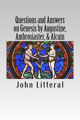 John Litteral - Questions and Answers on Genesis by Augustine, Ambrosiaster, & Alcuin, Häftad. Tillgänglighet: Lägg i varukorg