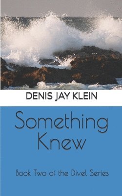 Denis Jay Klein - Something Knew: Book Two of the Divel Series, Häftad. Tillgänglighet: Lägg i varukorg