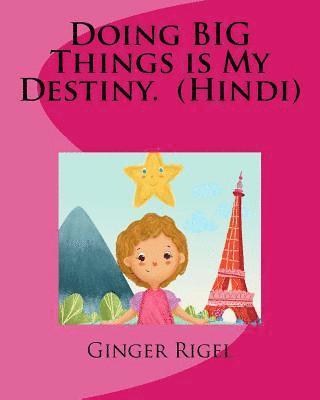 Ginger Rigel - Doing BIG Things is My Destiny. (Hindi), Häftad. Tillgänglighet: Lägg i varukorg
