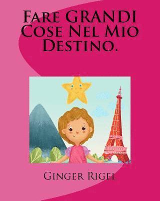 Ginger Rigel - Fare GRANDI Cose Nel Mio Destino., Häftad. Tillgänglighet: Lägg i varukorg