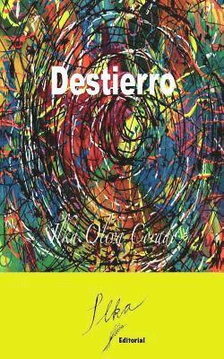Ilka Oliva Corado - Destierro, Häftad. Tillgänglighet: Lägg i varukorg