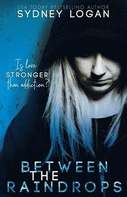 Sydney Logan - Between the Raindrops, Häftad. Tillgänglighet: Lägg i varukorg