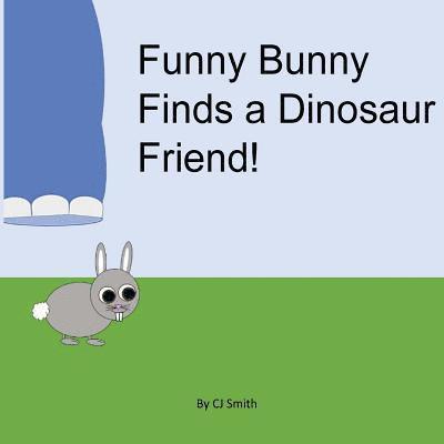 Cj Smith - Funny Bunny Finds A Dinosaur Friend, Häftad. Tillgänglighet: Lägg i varukorg