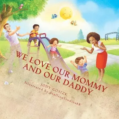 J. O. Gosizk - We Love Our Mommy and Our Daddy, Häftad. Tillgänglighet: Lägg i varukorg