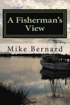 Mike Bernard - A Fishermans View, Häftad. Tillgänglighet: Lägg i varukorg