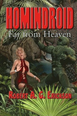 Robert A. Erickson - Homindroid Far From Heaven, Häftad. Tillgänglighet: Lägg i varukorg