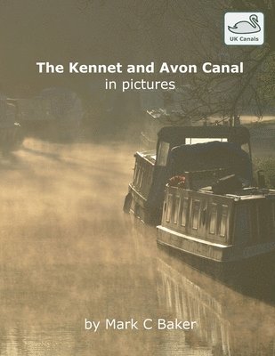 Mark C Baker - Kennet and Avon Canal in pictures, Häftad. Tillgänglighet: Lägg i varukorg