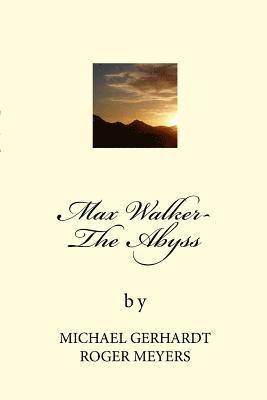 Roger Meyers, Michael Gerhardt - Max Walker- The Abyss: The Abyss, Häftad. Tillgänglighet: Lägg i varukorg