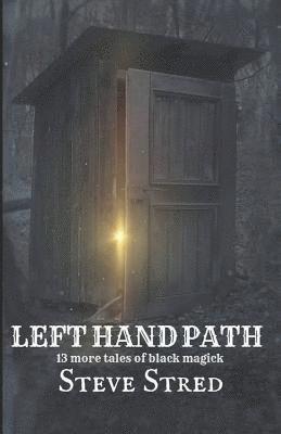 Steve Stred - Left Hand Path: 13 More Tales of Black Magick, Häftad. Tillgänglighet: Lägg i varukorg