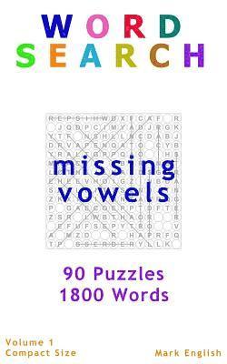 Mark English - Word Search: Missing Vowels, 90 Puzzles, 1800 Words, Volume 1, Compact 5"x8" Size, Häftad. Tillgänglighet: Lägg i varukorg