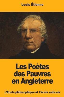 Louis Étienne - Les Poètes des Pauvres en Angleterre: L'École philosophique et l'école radicale, Häftad. Tillgänglighet: Lägg i varukorg