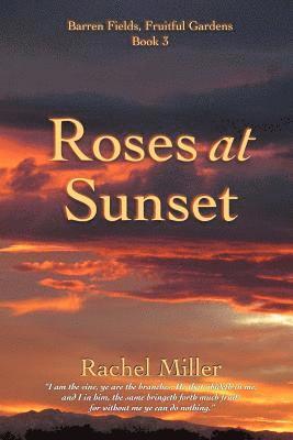 Rachel Miller - Roses at Sunset, Häftad. Tillgänglighet: Lägg i varukorg