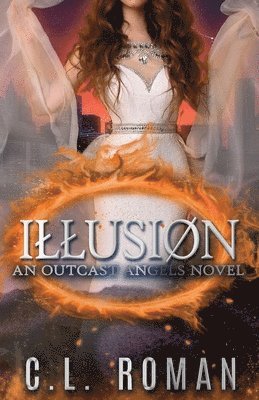 C. L. Roman - Illusion: An Outcast Angels Novel, Häftad. Tillgänglighet: Lägg i varukorg