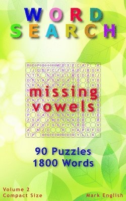 Mark English - Word Search: Missing Vowels, 90 Puzzles, 1800 Words, Volume 2, Compact 5"x8" Size, Häftad. Tillgänglighet: Lägg i varukorg