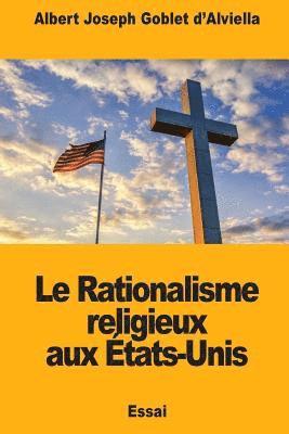 Albert Joseph Goblet d'Alviella - Le Rationalisme religieux aux États-Unis, Häftad. Tillgänglighet: Lägg i varukorg