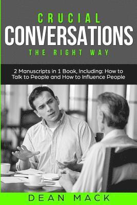 Dean Mack - Crucial Conversations: The Right Way - Bundle - The Only 2 Books You Need to Master Difficult Conversations, Crucial Confrontations and Conve, Häftad. Tillgänglighet: Lägg i varukorg