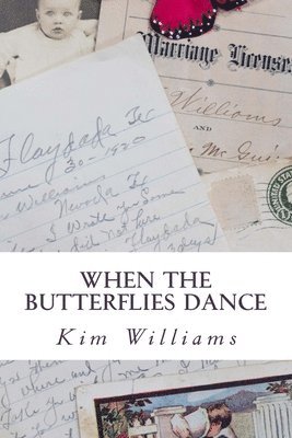 Kim Williams - When the Butterflies Dance, Häftad