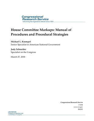 Michael L. Koempel, Judy Schneider - House Committee Markups: Manual of Procedures and Procedural Strategies: R41083, Häftad. Tillgänglighet: Lägg i varukorg