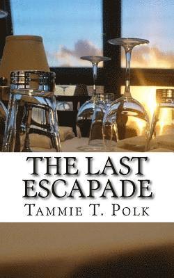 Tammie T. Polk - The Last Escapade, Häftad. Tillgänglighet: Lägg i varukorg