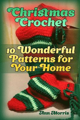 Ann Morris - Christmas Crochet: 10 Wonderful Patterns for Your Home: (Crochet Patterns, Crochet Stitches), Häftad. Tillgänglighet: Lägg i varukorg
