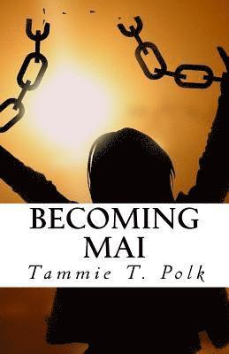 Tammie T. Polk - Becoming Mai, Häftad. Tillgänglighet: Lägg i varukorg
