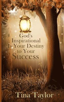 Tina Taylor - God's Inspirational is Your Destiny to Your Success, Häftad. Tillgänglighet: Lägg i varukorg