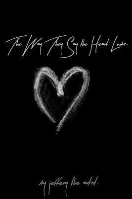 Jeffery Boston Weatherford - The Way They Say the Heart Looks., Häftad. Tillgänglighet: Lägg i varukorg