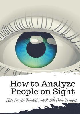 Ralph Paine Benedict, Elsie Lincoln Benedict - How to Analyze People on Sight, Häftad