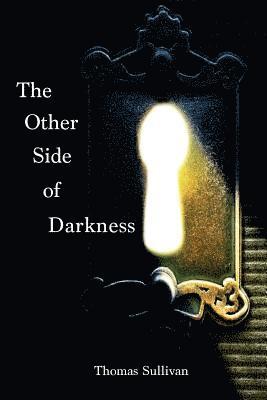 Thomas Sullivan - The Other Side of Darkness, Häftad. Tillgänglighet: Lägg i varukorg