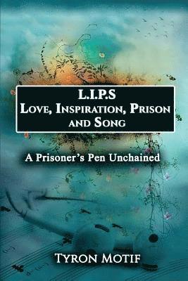 Adrienne Horn - L.I.P.S. Love, Inspiration, Prison and Song: A Prisoner's Pen Unchained, Häftad. Tillgänglighet: Lägg i varukorg