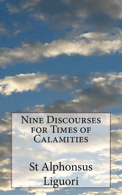 St Alphonsus Liguori, Melvin H. Waller - Nine Discourses for Times of Calamities, Häftad