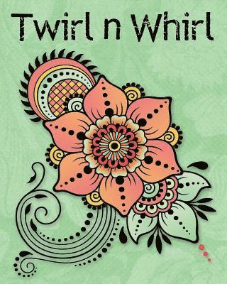 Cassandra - Twirl 'n Whirl: Adult Coloring Book - Bold Coloring Patterns - 40 Classic Drawing Pages, Häftad. Tillgänglighet: Lägg i varukorg