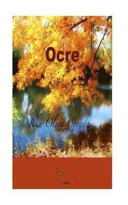 Ilka Oliva Corado - Ocre, Häftad. Tillgänglighet: Lägg i varukorg