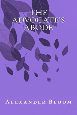 Alexander Bloom - The Advocate's Abode, Häftad. Tillgänglighet: Lägg i varukorg