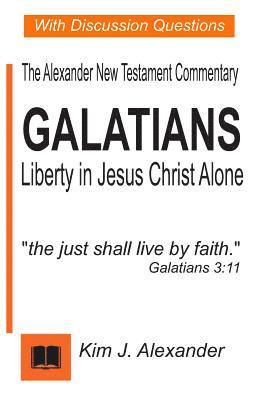 Kim Alexander - Galatians: Liberty in Jesus Christ Alone, Häftad. Tillgänglighet: Lägg i varukorg