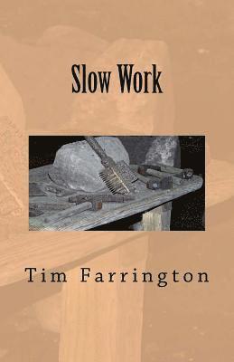 Tim Farrington - Slow Work, Häftad. Tillgänglighet: Lägg i varukorg
