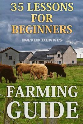 David Dennis - Farming Guide: 35 Lessons For Beginners, Häftad. Tillgänglighet: Lägg i varukorg