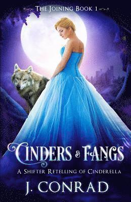 J. Conrad - Cinders and Fangs: A Shifter Retelling of Cinderella, Häftad. Tillgänglighet: Lägg i varukorg