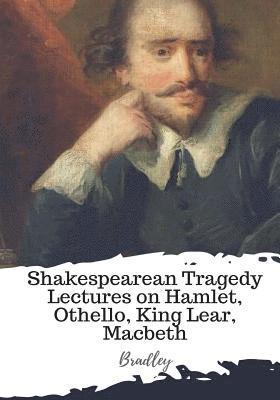 Bradley - Shakespearean Tragedy Lectures on Hamlet, Othello, King Lear, Macbeth, Häftad
