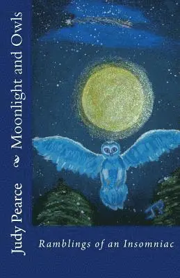 Judy Pearce - Moonlight and Owls: Ramblings of an Insomniac, Häftad. Tillgänglighet: Lägg i varukorg