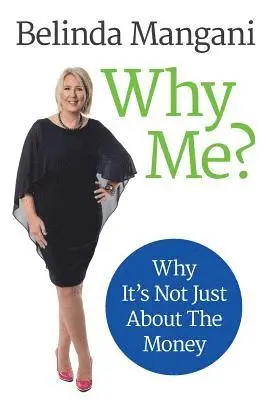 Belinda Mangani - Why Me?: Why It's Not Just About the Money, Häftad. Tillgänglighet: Lägg i varukorg
