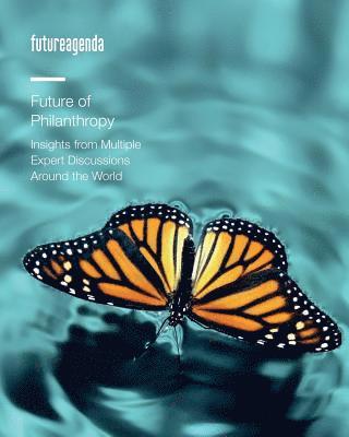 Caroline Dewing, Tim Jones - Future of Philanthropy: Insights from Multiple Expert Discussions Around the World, Häftad