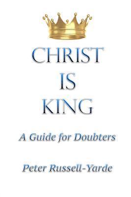 Peter Russell-Yarde - Christ IS King, Häftad. Tillgänglighet: Tillfälligt slut
